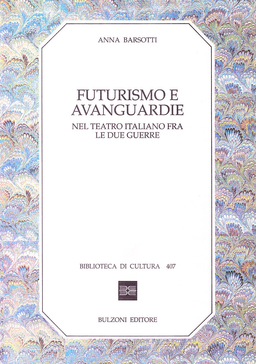 Futurismo e avanguardie nel teatro italiano fra le due guerre book