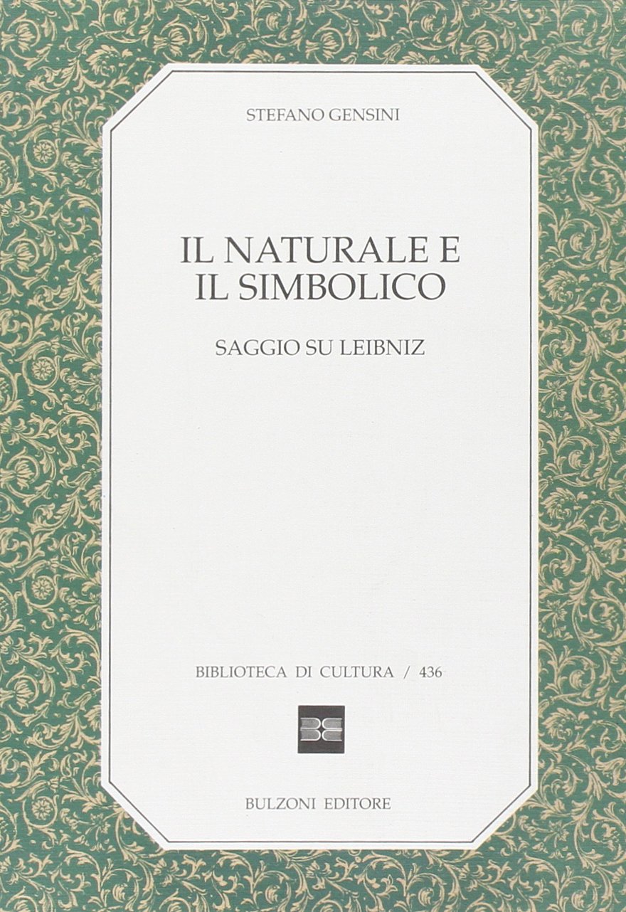 Il naturale e il simbolico. Saggio su Leibniz (Biblioteca di cultura) Philosophy