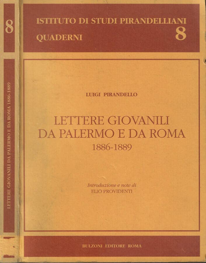 Lettere familiari giovanili. Lettere giovanili da Palermo e da Roma (1886-1889) (Vol. 1) (Ist. studi pirandelliani. Quaderni) Essays & Short Stories