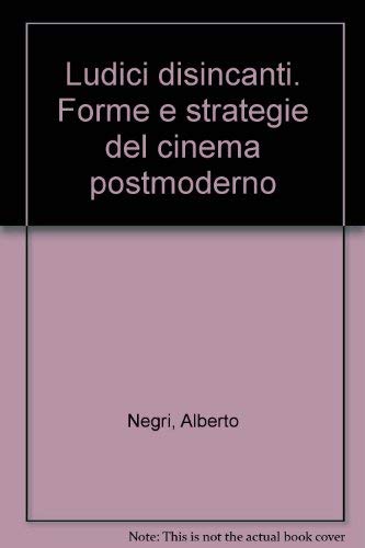 Ludici disincanti. Forme e strategie del cinema postmoderno book