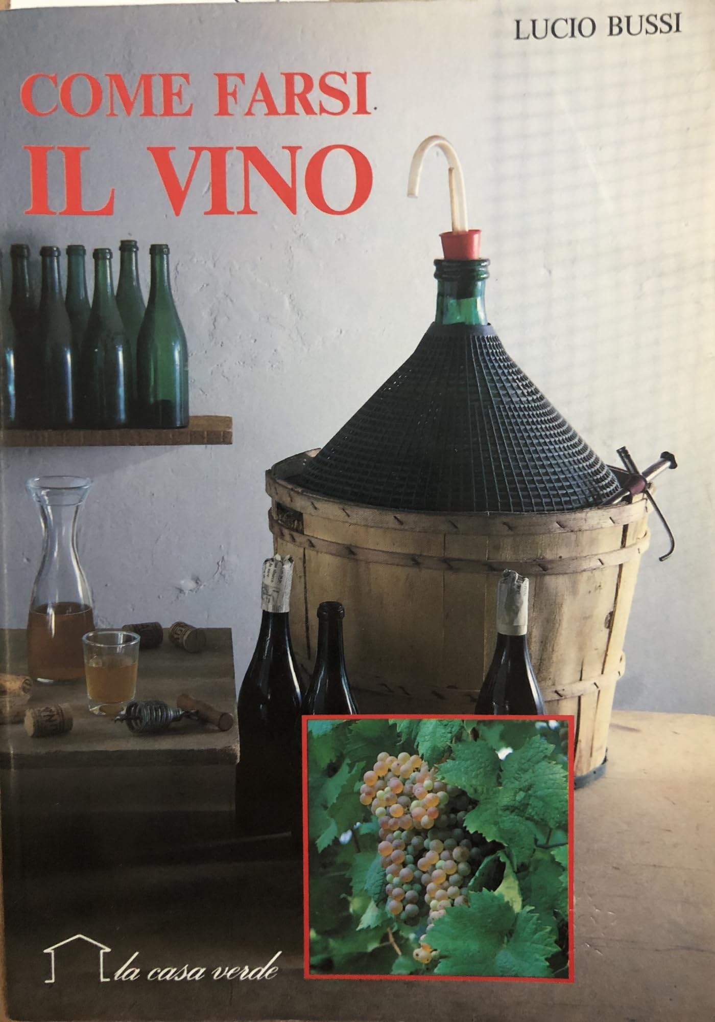 Come farsi il vino (In cantina) Leisure, Home & Garden