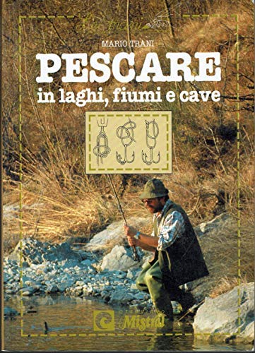 Pescare in Laghi Fiumi E Cave book