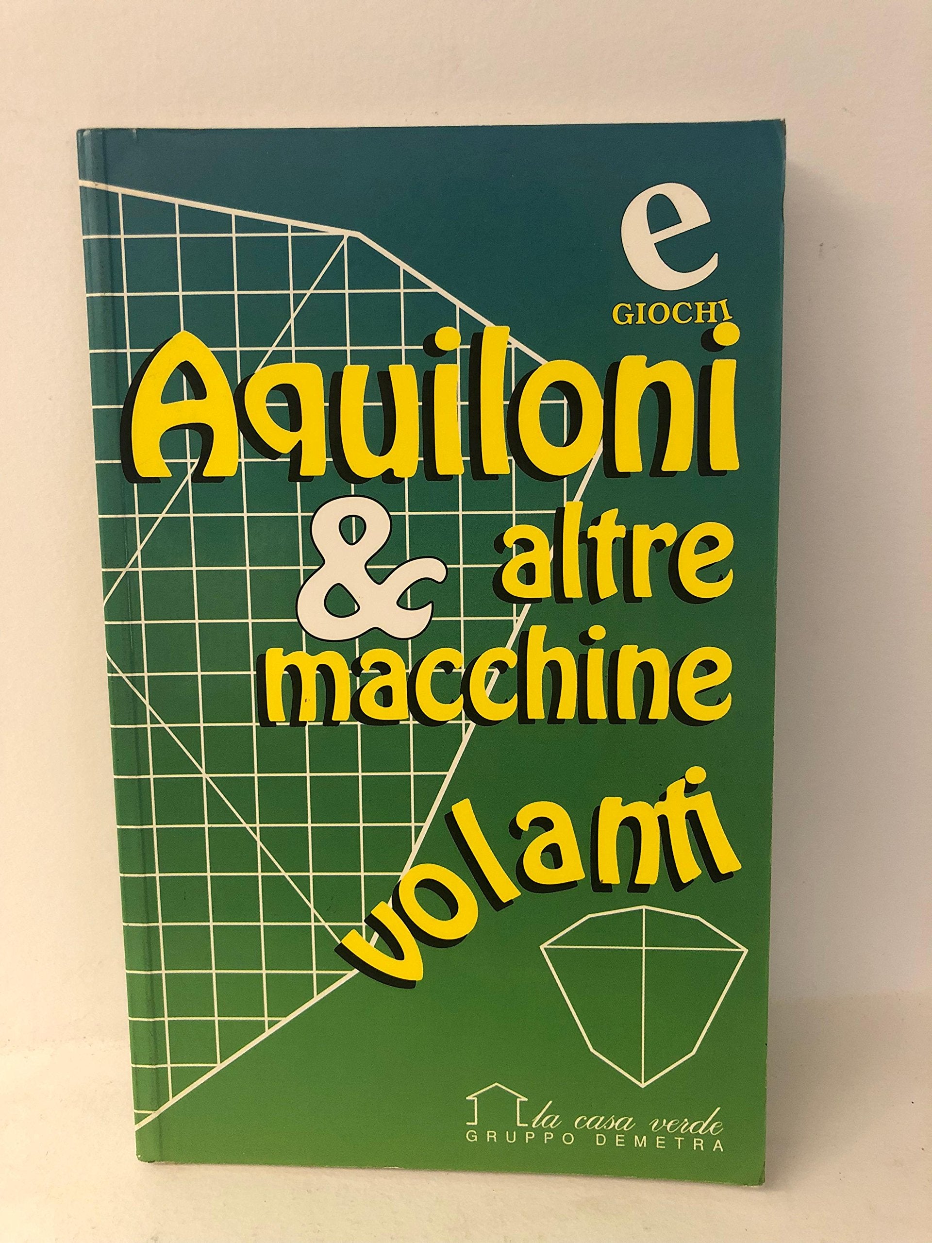 Gli aquiloni. Costruirli ed iniziarli al volo book