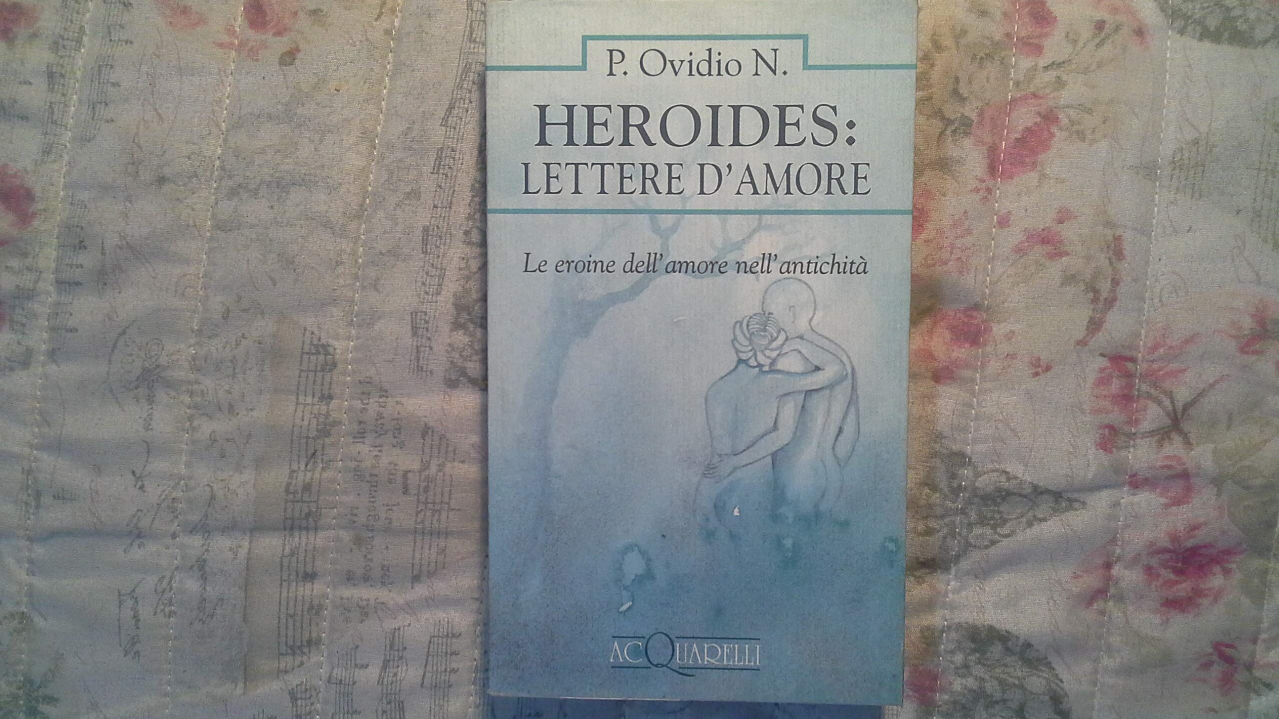 Heroides: Lettere d'amore. Le eroine dell'amore nell'antichità (Acquarelli) Poetry