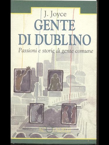 Gente di Dublino. Passioni e storie di gente comune (Acquarelli) Essays & Short Stories