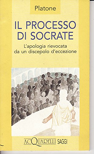 Il processo di Socrate. L'apologia rievocata da un discepolo d'eccezione (Acquarelli) Philosophy