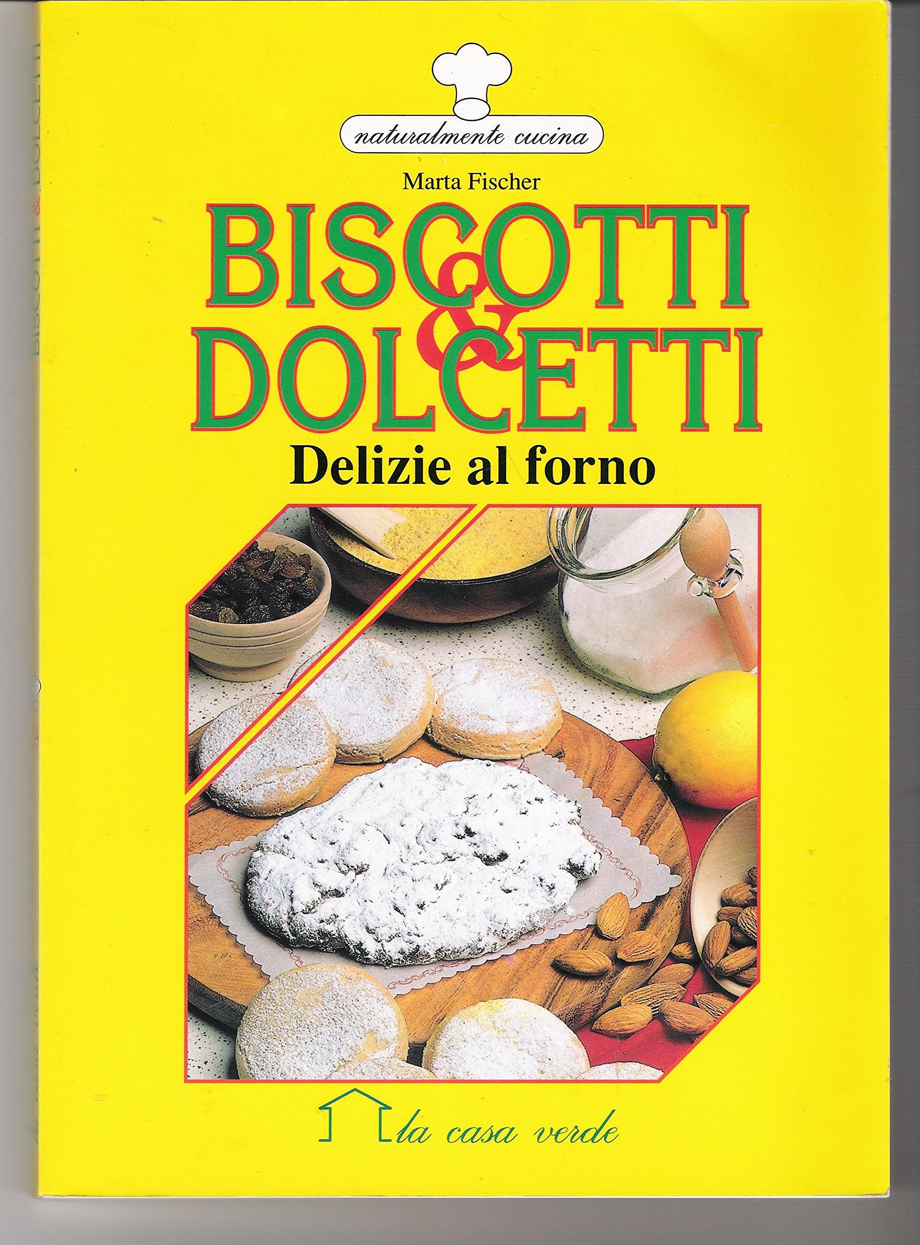 Biscotti e dolcetti. Delizie al forno (Naturalmente cucina) Leisure, Home & Garden