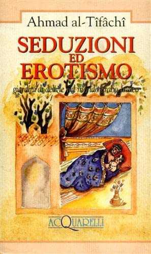 Seduzioni ed erotismo. Giardini di delizie nel mondo arabo antico book