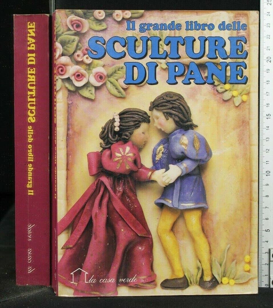 Il grande libro delle sculture di pane (Incroci) Hobbies & Crafts