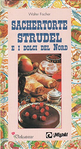 Come si fanno sachertorte, strudel e i dolci del nord book