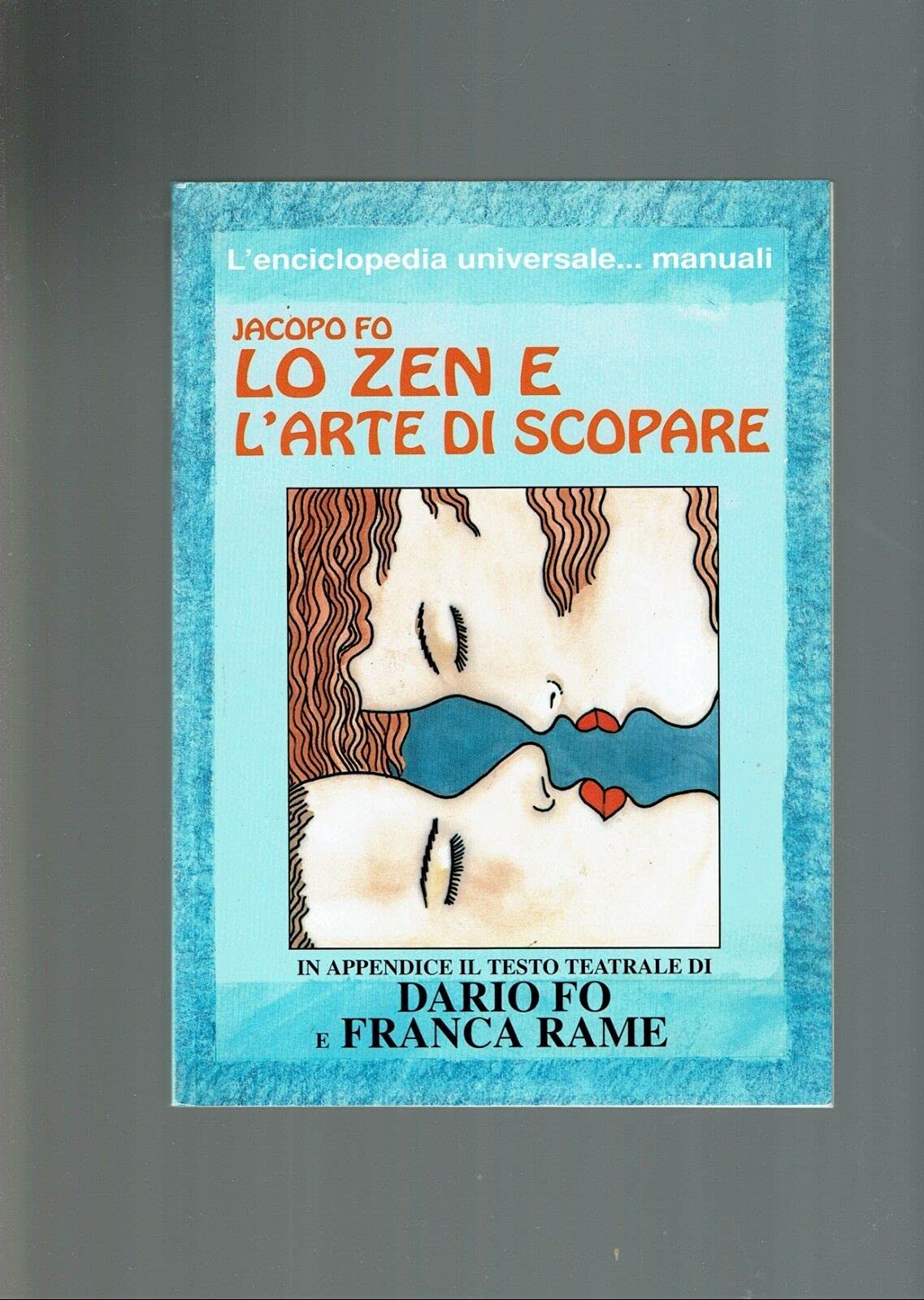 Lo zen e l'arte di scopare. Con testo teatrale (Alcatraz) Partnership & Love