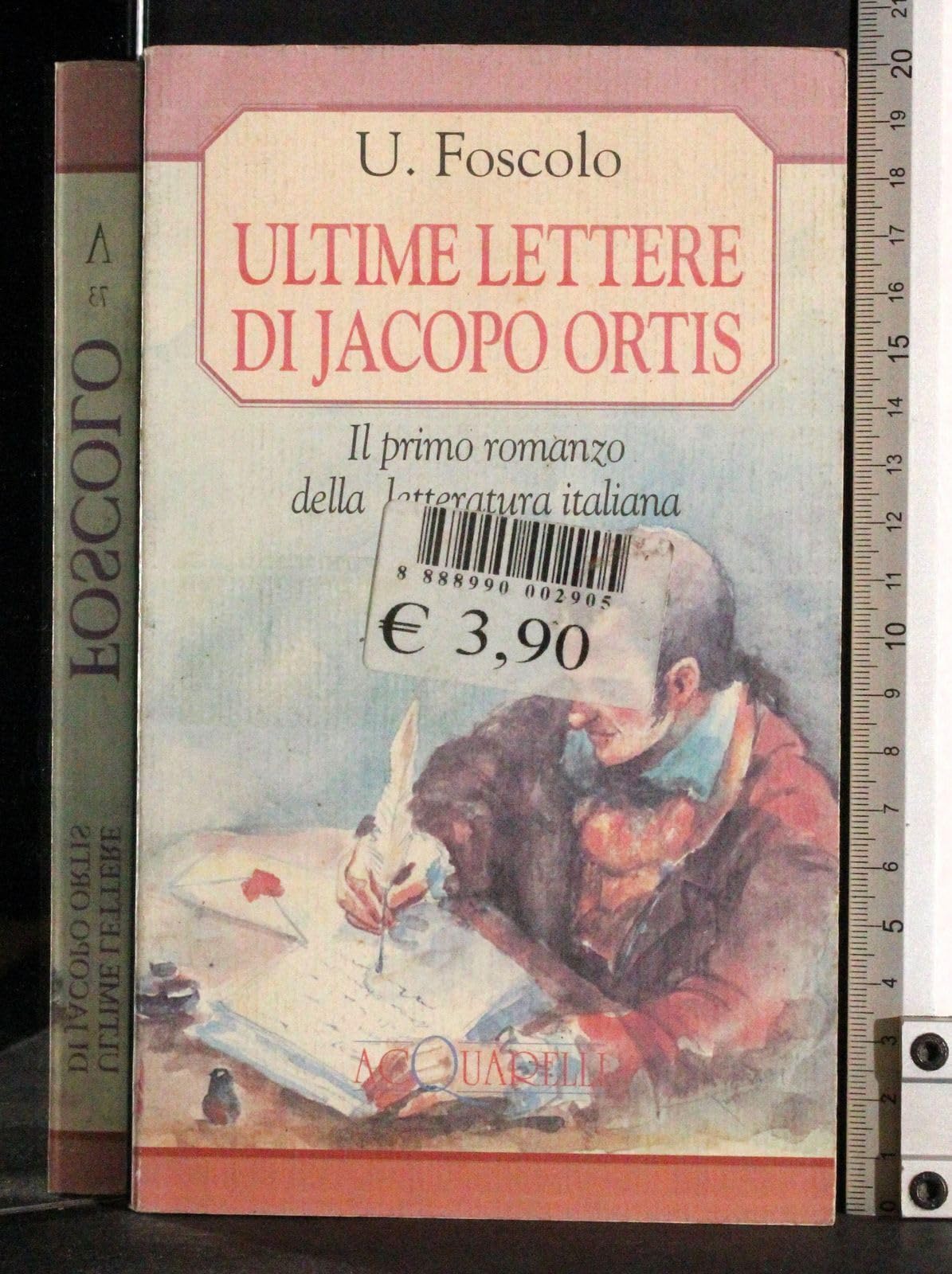 Ultime lettere di Jacopo Ortis. Il primo romanzo della letteratura italiana (Acquarelli) Classics
