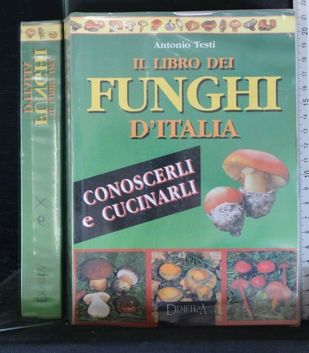 Il libro dei funghi d'Italia. Conoscerli e cucinarli book