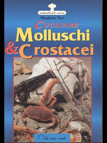 Molluschi & crostacei (Naturalmente cucina) Leisure, Home & Garden