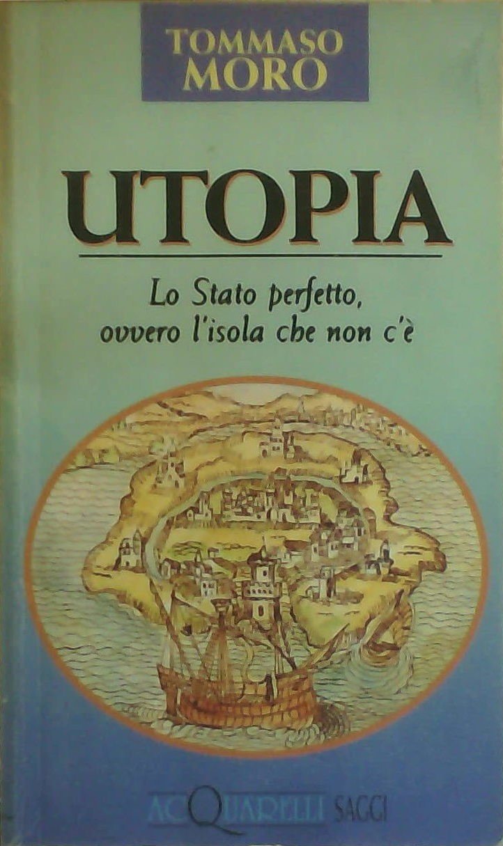 Utopia. Lo Stato perfetto ovvero l'isola che non c'è (Acquarelli) Philosophy
