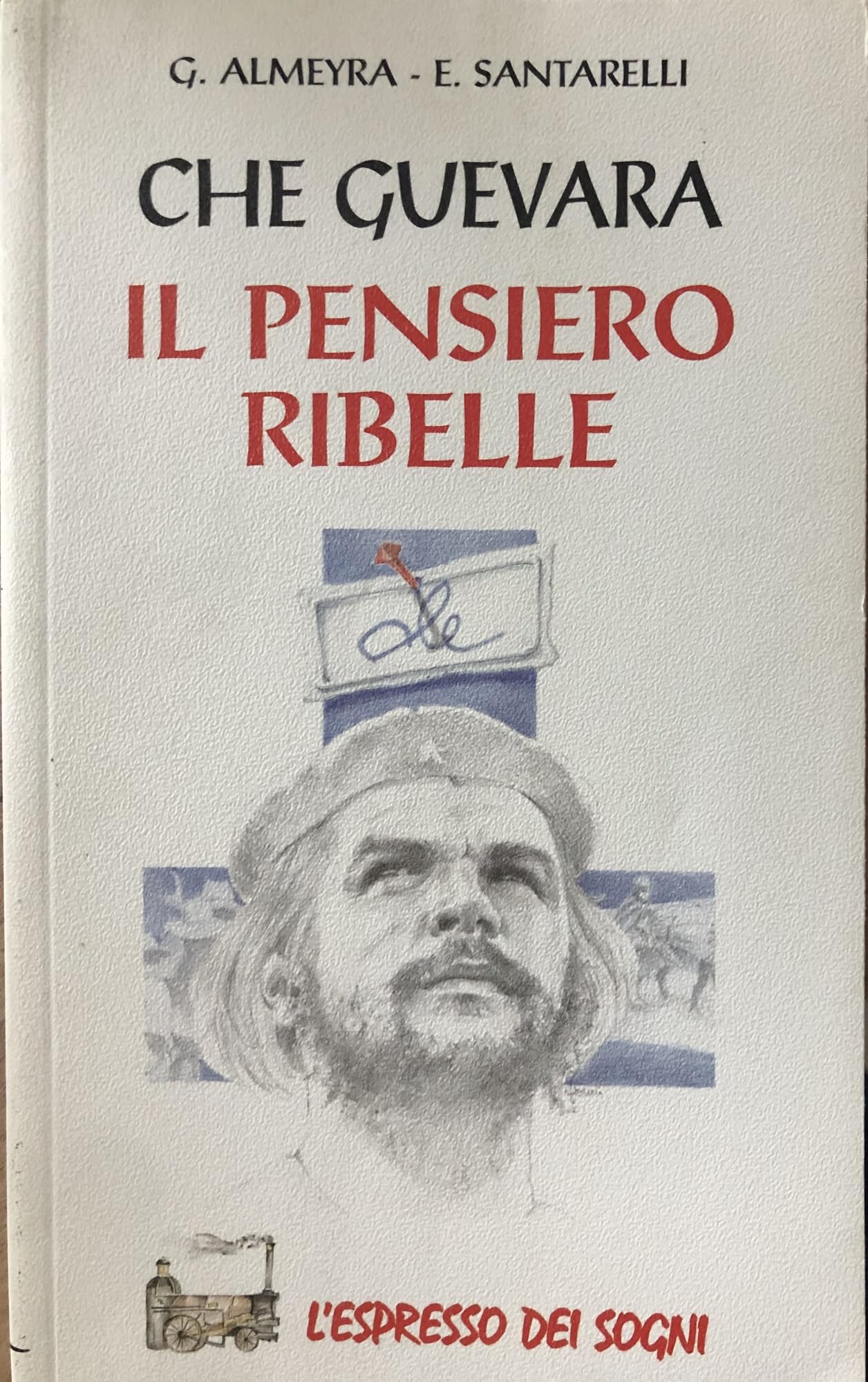 Che Guevara. Il pensiero ribelle (L' espresso) Social Sciences