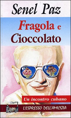 Fragola e cioccolato. Un incontro cubano (L' espresso) Contemporary literature