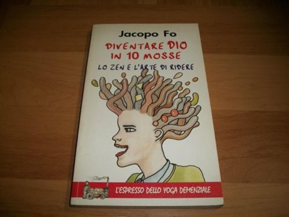 Diventare Dio in 10 mosse. Lo zen e l'arte di ridere (L' espresso) Leisure, Home & Garden