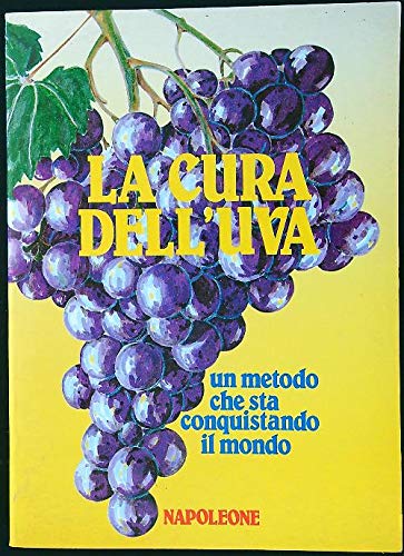 La cura dell'uva. Un metodo che sta conquistando il mondo (I nuovi Napoleone) Medicine
