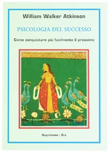 Psicologia del successo. Come conquistare più facilmente il prossimo (Quadrifoglio) Business, Finance & Career