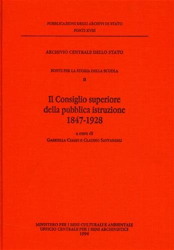 Fonti per la storia della scuola. Il Consiglio superiore della pubblica istruzione (1847-1928) (Vol. 2) book