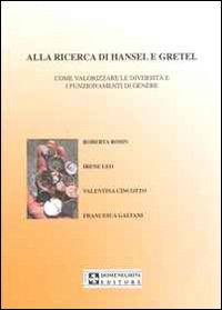 Alla ricerca di Hansel e Gretel. L'identità di genere. Come valorizzare le diversità e i funzionamenti di genere book