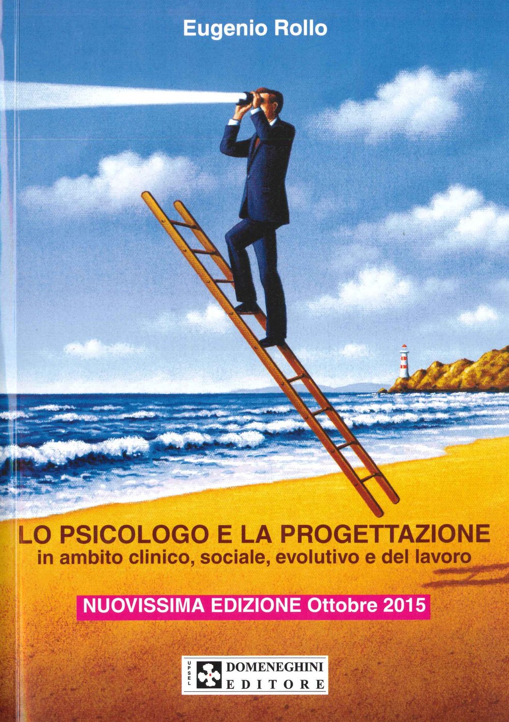 Lo psicologo e la progettazione. Progetti in ambito clinico, sociale, evolutivo e del lavoro book