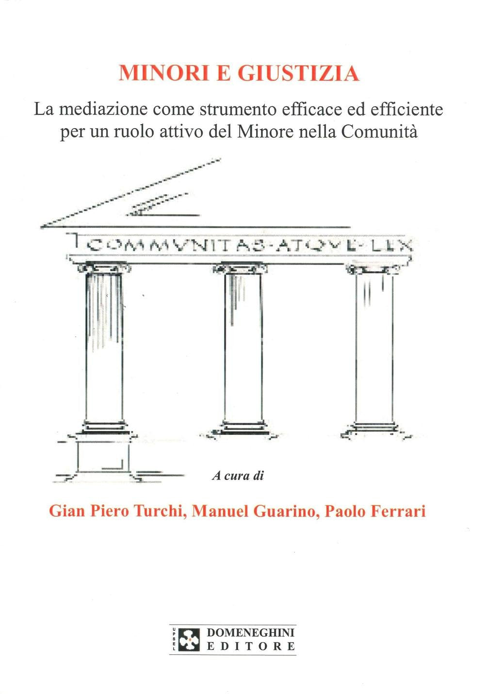 Minori e giustizia. La mediazione come strumento efficace ed efficiente per un ruolo attivo del minore nella comunità book