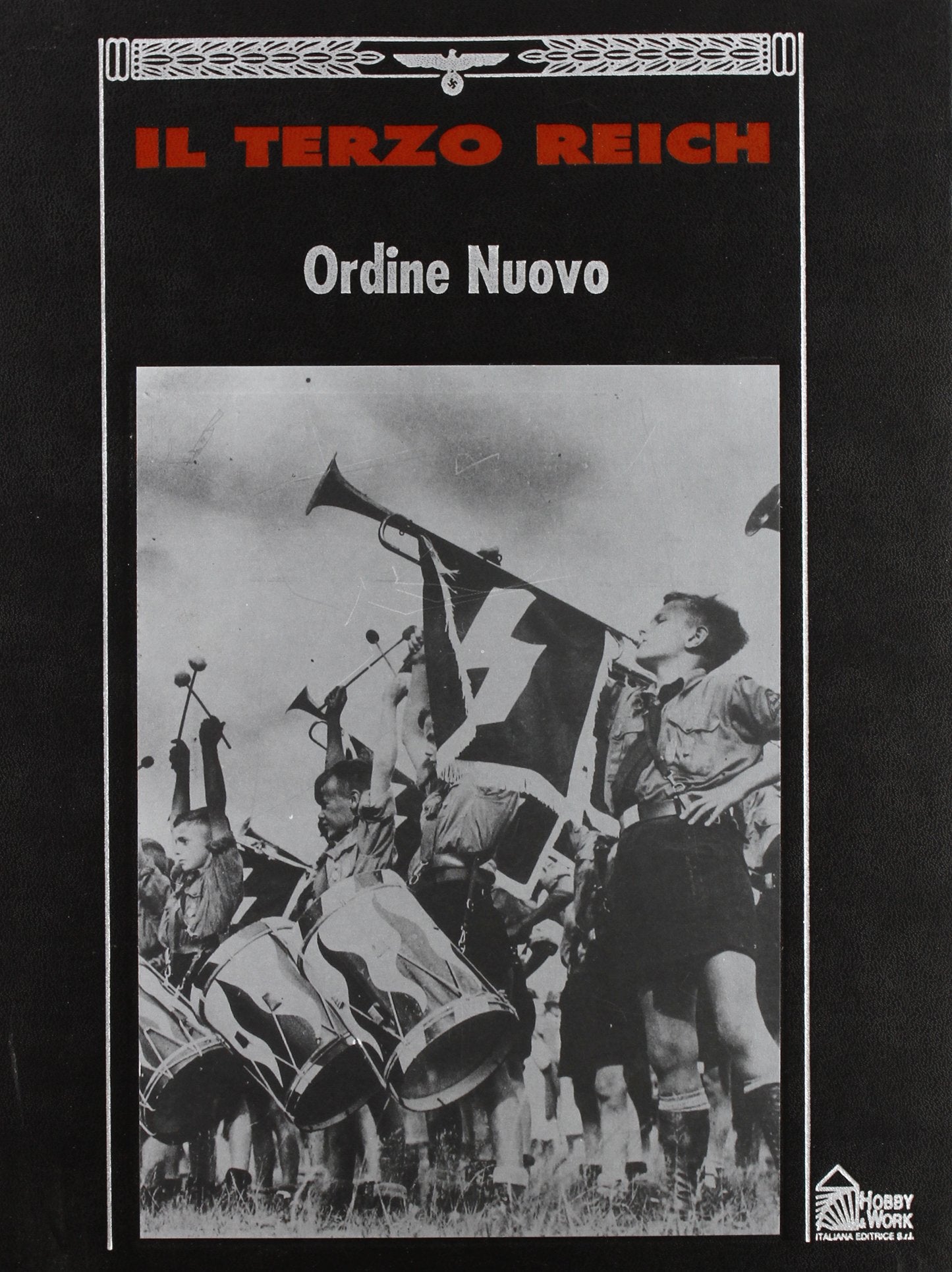 Il terzo Reich. Ordine nuovo (Vol. 4) Politics & History