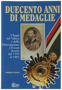 Duecento anni di medaglie. I segni del valore e della partecipazione ad eventi storici dal 1793 al 1993 book