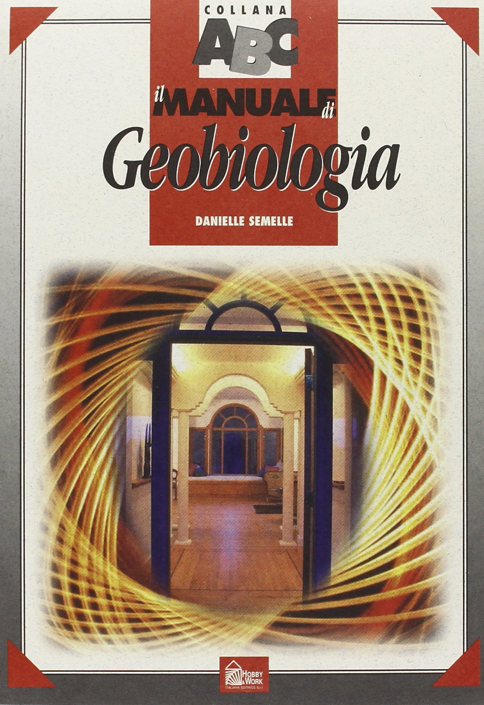 Il manuale di geobiologia (Collana ABC) Business & Technology