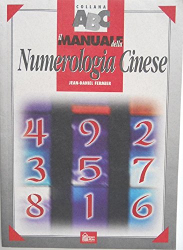 Il manuale della numerologia cinese (Collana ABC) Religion & Esotericism