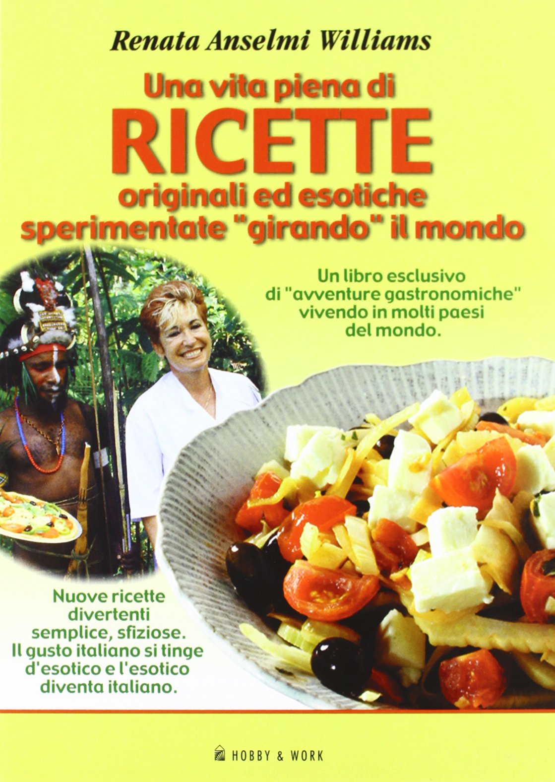 Una vita piena di ricette originali ed esotiche sperimentate «girando» il mondo book