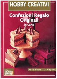 Confezioni regalo originali in carta. Ediz. illustrata (L' hobby di creare) Hobbies & Crafts