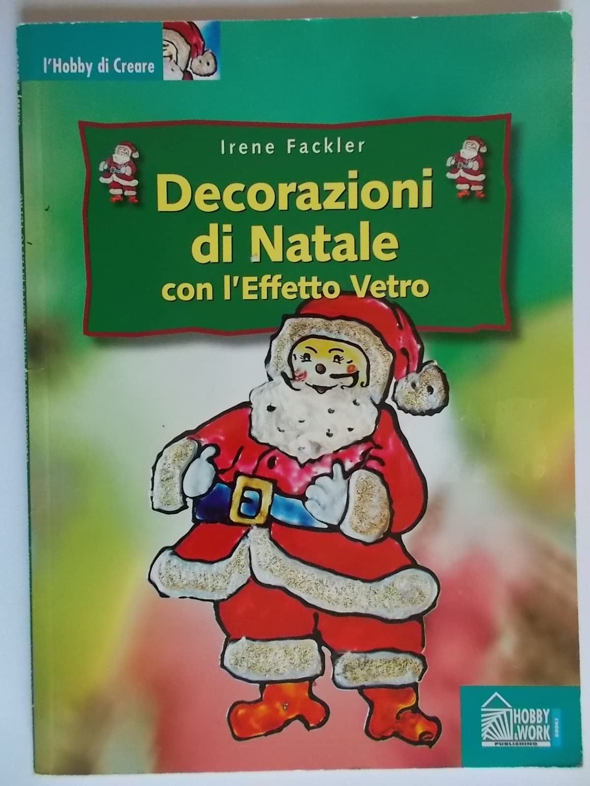 Decorazioni di Natale con l'effetto vetro. Ediz. illustrata (L' hobby di creare) Hobbies & Crafts