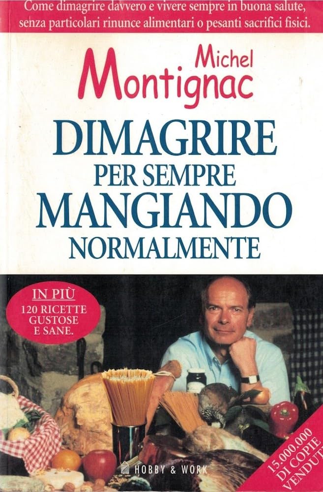 Dimagrire per sempre mangiando normalmente (Michel Montignac) Leisure, Home & Garden