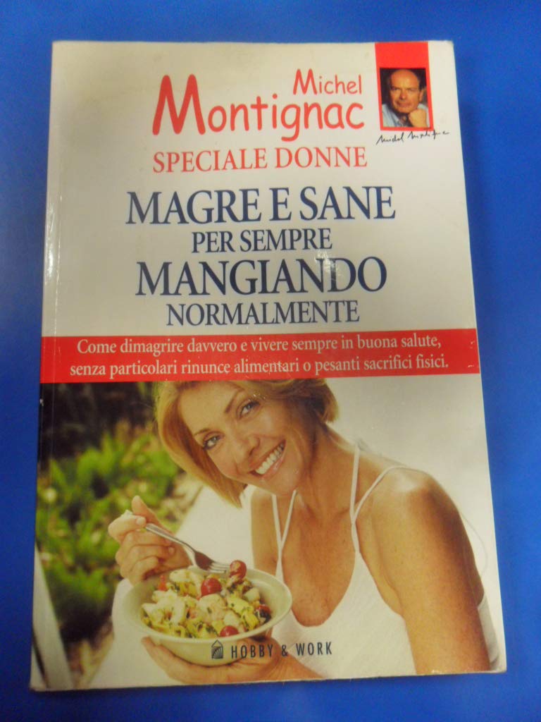 Magre e sane per sempre mangiando normalmente. Speciale donne book