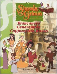 Biancaneve-Cenerentola-Cappuccetto rosso. Ediz. illustrata (Simsala Grimm.Le fiabe dei fratelli Grimm) Novels & Short Stories