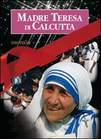 Madre Teresa di Calcutta. La madre della carità vol. 1-2 book