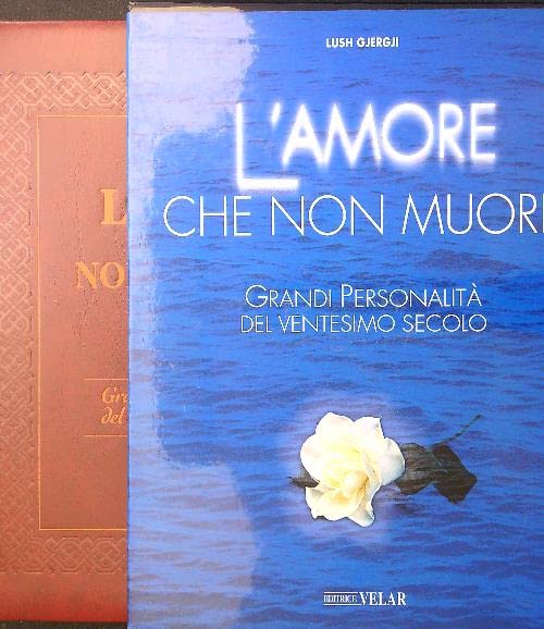 L'amore che non muore. Grandi personalità del ventesimo secolo. Con cofanetto book