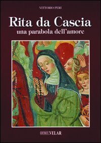 Rita Da Cascia. Una Parabola Dell'amore book