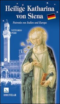 Heilige Katharina von Siena. Patronin von Italien und Europa (Blu. Messaggeri d'amore) Politics & History
