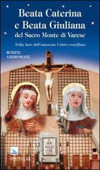 Beata Caterina e beata Giuliana del Sacro Monte di Varese. Nella luce dell'amoroso Cristo crocifisso book