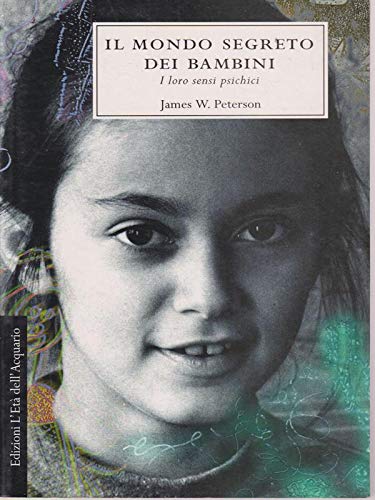 Il mondo segreto dei bambini. I loro sensi psichici book