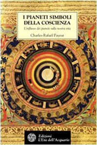 I pianeti simboli della coscienza. L'influsso dei pianeti sulla nostra vita Religion & Esotericism