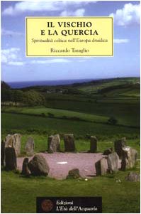 Il vischio e la quercia. Spiritualità celtica nell'Europa druidica Religion & Esotericism