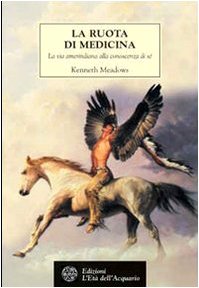La ruota di medicina. La via amerindiana alla conoscenza di sé book