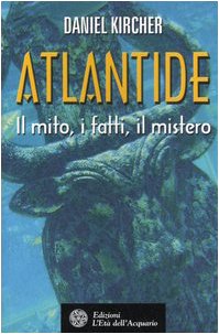 Atlantide. Il mito, i fatti, il mistero (Uomini, storia e misteri) Religion & Esotericism