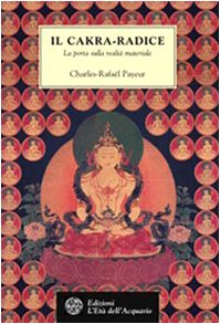 Il chakra radice. La porta sulla realtà materiale book