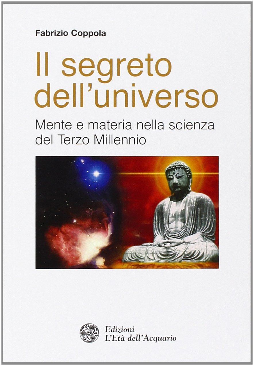 Il segreto dell'universo. Mente e materia nella scienza del terzo millennio Natural Sciences
